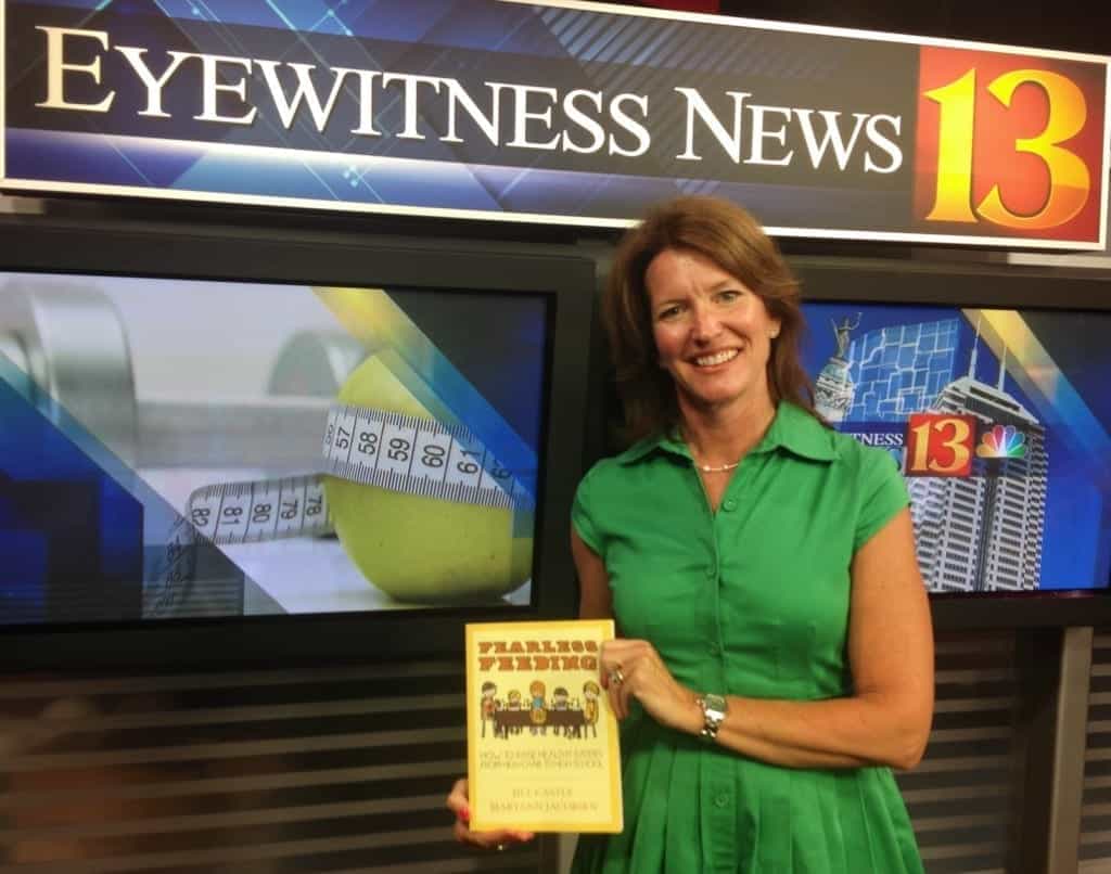 Jill Castle, MS, RDN on Channel 13, Indianaopolis promoting her book, Fearless Feeding