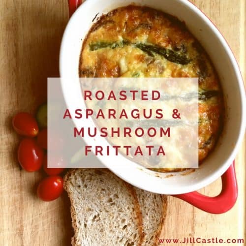 Roasted Asparagus & Mushroom Frittata | Recipe | Jill Castle MS, RDN