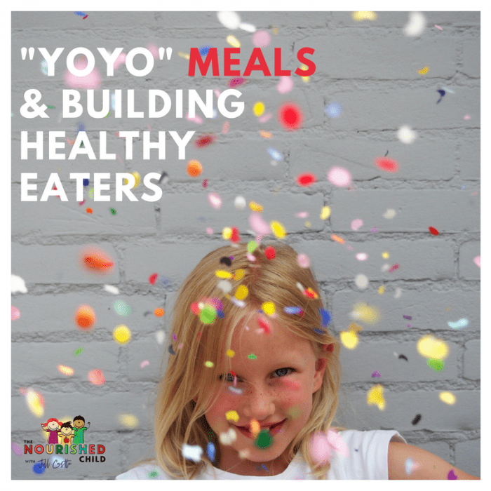 You're On Your Own [YOYO] Meals and Building Healthy Eaters Jill Castle